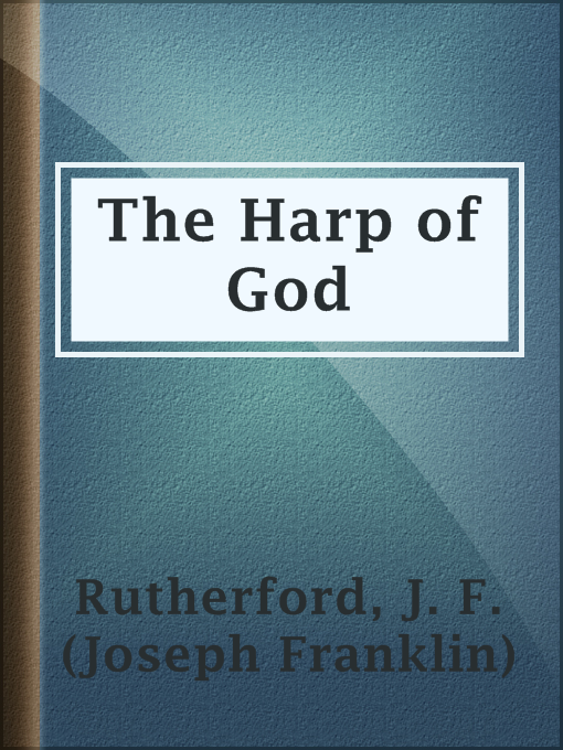 Title details for The Harp of God by J. F. (Joseph Franklin) Rutherford - Available